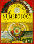 Do It Yourself Numerology How To Unlock the Secrets of Your Personality With Numbers