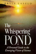 Whispering Pond A Personal Guide to the Emerging Vision of Science