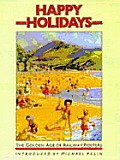 Happy Holidays The Golden Age of Railway