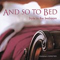And So to Bed: Style in the Bedroom