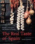 Real Taste of Spain Recipes Inspired by the Markets of Spain