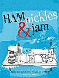 Ham, Pickles and Jam: Traditional Skills for the Modern Kitchen Larder