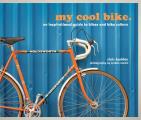 My Cool Bike An Inspirational Guide to Stylish Cycling