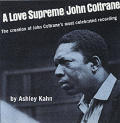 Love Supreme The Creation of John Coltranes Classic Album