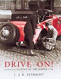 Drive On A Social History Of The Motor C