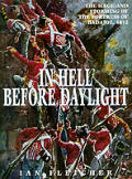 In Hell Before Daylight The Siege & Stor