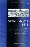 Sedgemoor 1685 From Monmouths Invasion to the Bloody Assizes