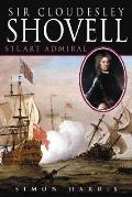 Sir Cloudesley Shovell Stuart Admiral