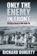 Only the Enemy in Front The Recce Corps at War 1940 1946