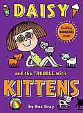 Daisy and the Trouble with Kittens [With Bookmark]