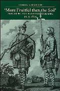 More Fruitful Than the Soil Army Empire & the Scottish Highlands 1715 1815