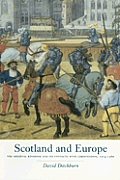 Scotland and Europe: The Medieval Kingdom and Its Contacts with Christendom, C.12151545