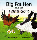 Big Fat Hen & The Hairy Goat