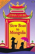 Slow Boat To Mongolia