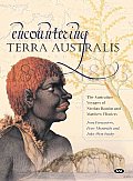 Encountering Terra Australis The Australian Voyages of Nicolas Baudin & Matthew Flinders