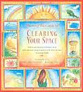 Feng Shui Guide to Clearing Your Space How to Unclutter & Balance Your Environment Using Feng Shui & Other Ancient Cleansing Rituals