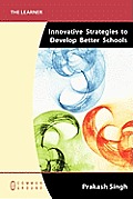 Innovative Strategies to Develop Better Schools