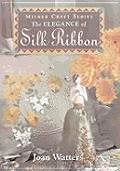 Elegance Of Silk Ribbon