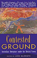 Contested Ground: Australian Aborigines under the British Crown