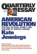 American Revolution: The Fall of Wall Street and the Rise of Barack Obama: Quarterly Essay 32