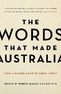 The Words That Made Australia: How a Nation Came to Know Itself