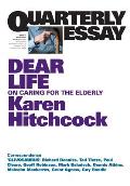 Quarterly Essay 57, Dear Life: On Caring for the Elderly