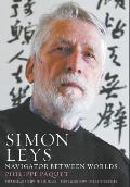Simon Leys: Navigator between Worlds