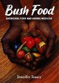 Bush Food: Aboriginal Food and Herbal Midicine