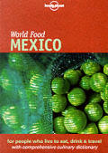 Lonely Planet World Food Mexico 1st Edition