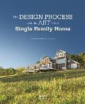 Design Process & the Art of the Single Family