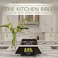 The Kitchen Bible: Designing the Perfect Culinary Space