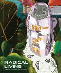 Radical Living: Homes at the Edge of Architecture