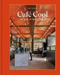 Caf? Cool: Feel-Good Inspiring Designs