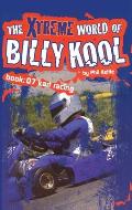 The Xtreme World of Billy Kool Book 7: Kart Racing