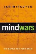 Mind Wars: The Battle for Your Brain