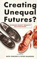 Creating Unequal Futures Rethinking Po