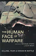 The Human Face of Warfare: Killing, Fear and Chaos in Battle