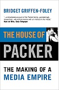 The House of Packer: The Making of a Media Empire