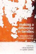 Making a Difference in Families Research That Creates Change