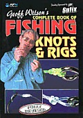 Geoff Wilsons Complete Book of Fishing Knots & Rigs Revised Edition