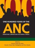 One Hundred Years of the ANC: Debating Liberation Histories Today