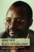 Apartheid and the Making of a Black Psychologist: A Memoir