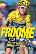 FROOME - The Ride of His Life