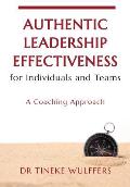 Authentic Leadership Effectiveness: for Individuals and Teams