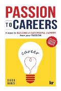 Passion to Careers: Nine steps to build a successful career from your passion