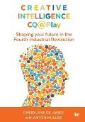 Creative Intelligence CQ@Play: Shaping your future in the Fourth Industrial Revolution