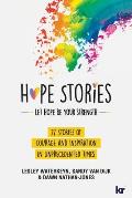 Hope Stories: 27 Stories of Courage and Inspiration in Unprecedented Times