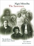 Nga Morehu The Survivors The Life Histories of Eight Maori Women