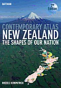 Contemporary Atlas New Zealand the Shapes of Our Nation Second Edition
