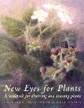 New Eyes for Plants: Workbook for Plant Observation and Drawing
